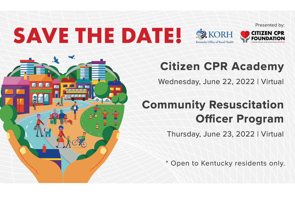 Kentucky Office of Rural Health, Citizen CPR Foundation to Host Virtual Training Sessions in June 2022 on Improving Efforts to Save Lives from Sudden Cardiac Arrest